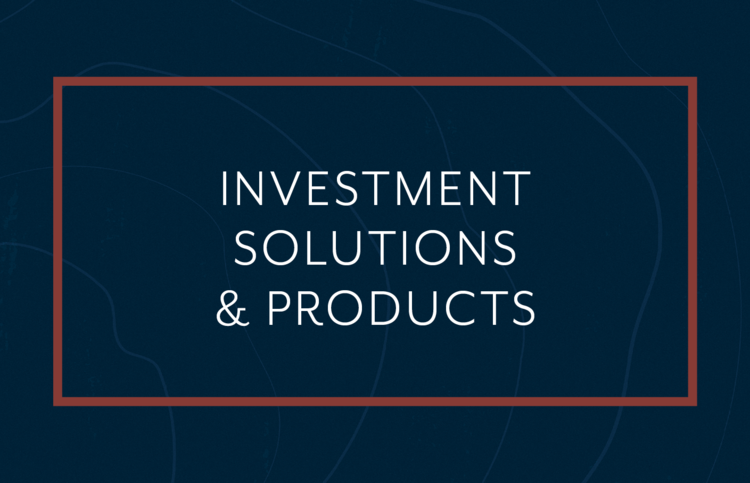 Investment Solutions & Products